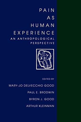 9780520075122: Pain as Human Experience: An Anthropological Perspective (Comparative Studies of Health Systems and Medical Care) (Volume 31)