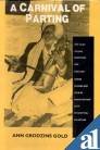 9780520075337: A Carnival of Parting: The Tales of King Bharthari and King Gopi Chand as Sung and Told by Madhu Natisar Nath of Ghatiyali, Rajasthan