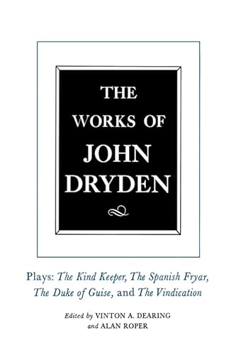 9780520075610: The Works of John Dryden, Volume XIV: Plays; The Kind Keeper, The Spanish Fryar, The Duke of Guise, and The Vindication: 14