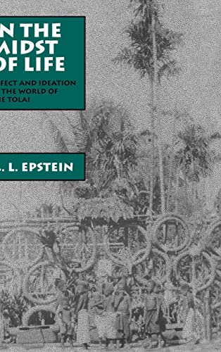 9780520075627: In the Midst of Life: Affect and Ideation in the World of the Tolai