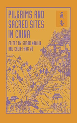 Beispielbild fr Pilgrims and Sacred Sites in China (Volume 15) (Studies on China) zum Verkauf von Wonder Book