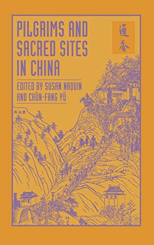 Stock image for Pilgrims and Sacred Sites in China (Volume 15) (Studies on China) for sale by Books From California