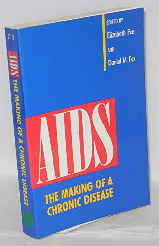 Stock image for AIDS: The Making of a Chronic Disease for sale by HPB-Ruby