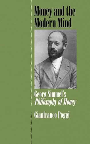 9780520075719: Money and the Modern Mind: George Simmel's Philosophy of Money: Georg Simmel's Philosophy of Money