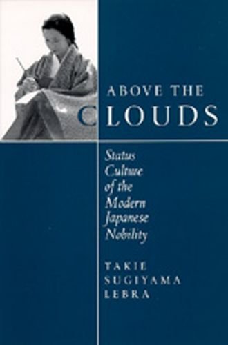 Imagen de archivo de Above the Clouds: Status Culture of the Modern Japanese Nobility a la venta por Irish Booksellers