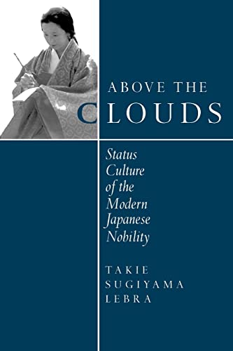Stock image for Above the Clouds: Status Culture of the Modern Japanese Nobility for sale by HPB-Red