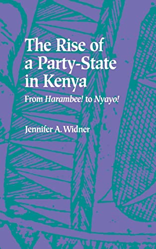 Stock image for The Rise of a Party-State in Kenya From Harambee! To Nyayo! for sale by Last Exit Books