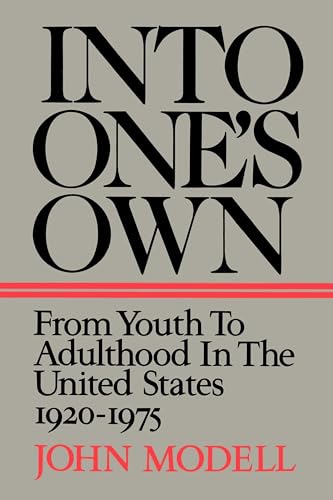 Imagen de archivo de Into One's Own: From Youth to Adulthood in the United States, 1920-1975 a la venta por Wonder Book