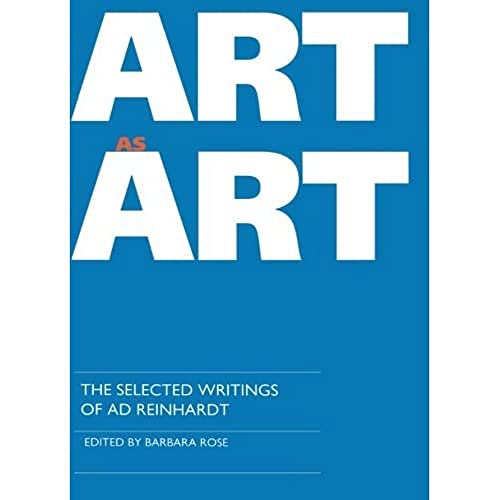 Stock image for Art as Art: The Selected Writings of Ad Reinhardt for sale by Strand Book Store, ABAA