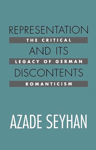 9780520076761: Representation and Its Discontents: The Critical Legacy of German Romanticism