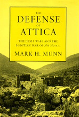 Beispielbild fr The Defense of Attica: The Dema Wall and the Boiotian War of 378-375 B.C zum Verkauf von Montreal Books
