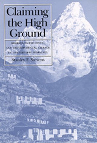 Stock image for Claiming the High Ground: Sherpas, Subsistence, and Environmental Change in the Highest Himalaya for sale by SecondSale