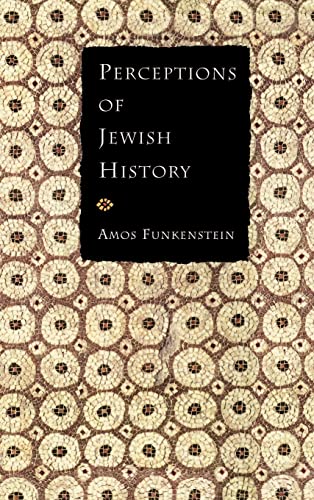 Perceptions of Jewish History (9780520077027) by Funkenstein, Amos