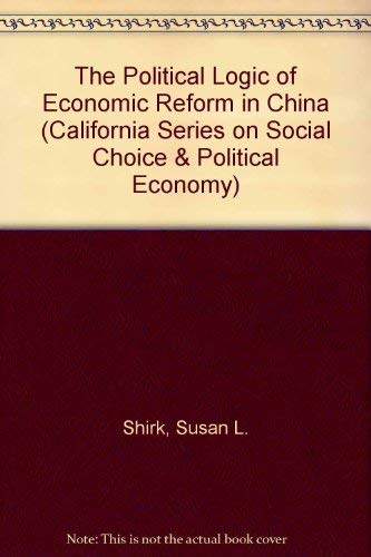 Stock image for The Political Logic of Economic Reform in China (California Series on Social Choice and Political Economy) for sale by HPB-Red