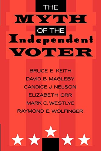 Imagen de archivo de The Myth of the Independent Voter a la venta por Off The Shelf