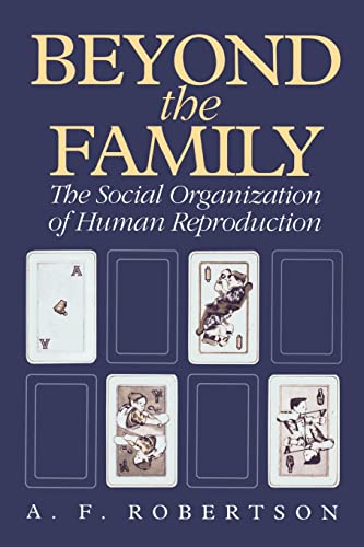 Beispielbild fr Beyond the Family: The Social Organization of Human Reproduction zum Verkauf von Wonder Book