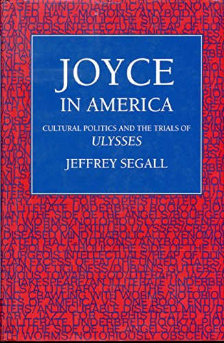 9780520077461: Joyce in America: Cultural Politics and the Trials of Ulysses