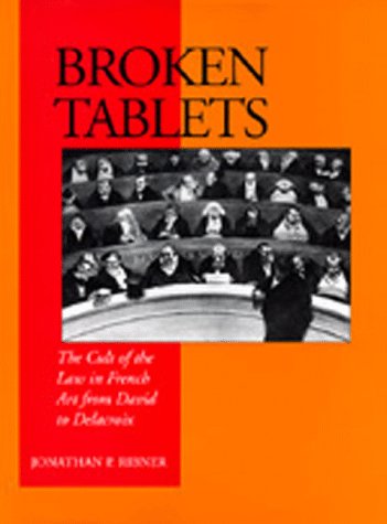 Stock image for Broken Tablets: The Cult of the Law in French Art from David to Delacroix for sale by HPB-Red