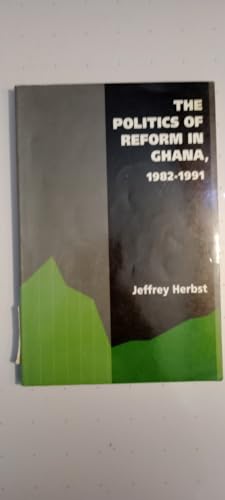 9780520077539: The Politics of Reform in Ghana, 1982-1991