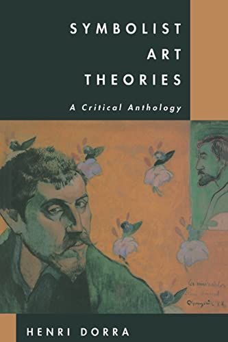 Beispielbild fr Symbolist Art Theories: A Critical Anthology zum Verkauf von BooksRun