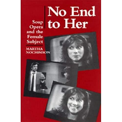 Beispielbild fr No End to Her: Soap Opera and the Female Subject zum Verkauf von WorldofBooks