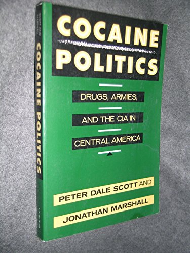 Stock image for Cocaine Politics: Drugs, Armies, and the CIA in Central America for sale by Powell's Bookstores Chicago, ABAA