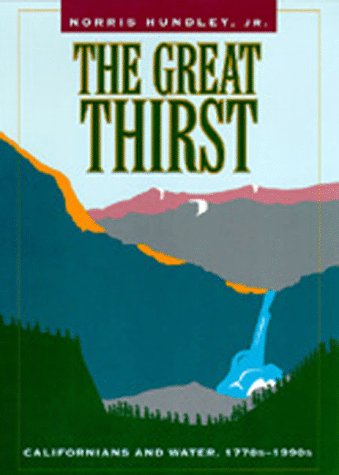 Beispielbild fr The Great Thirst: Californians and Water, 1770s"1990s zum Verkauf von HPB Inc.