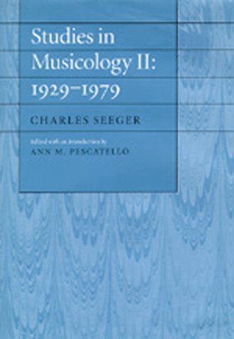 Studies in Musicology II: 1929-1979 (9780520077911) by Seeger, Charles