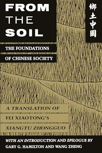 Imagen de archivo de From the Soil: The Foundations of Chinese Society a la venta por Goodwill Southern California