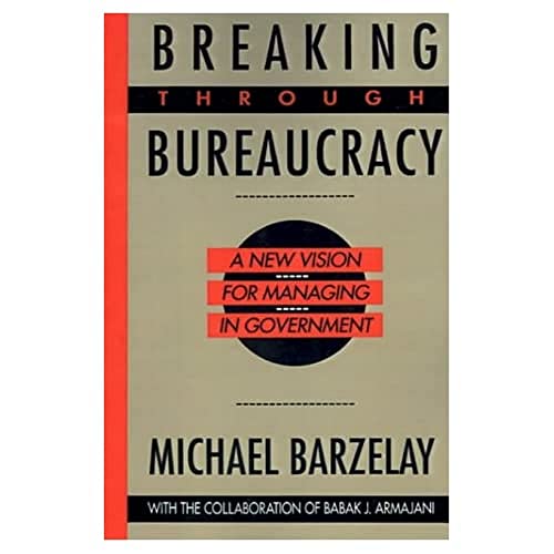 Beispielbild fr Breaking Through Bureaucracy : A New Vision for Managing in Government zum Verkauf von Better World Books: West
