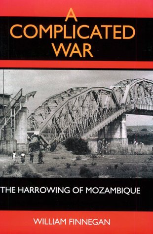 Beispielbild fr A Complicated War : The Harrowing of Mozambique zum Verkauf von Better World Books