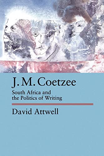 Imagen de archivo de J.M. Coetzee: South Africa and the Politics of Writing: 48 (Perspectives on Southern Africa) a la venta por WorldofBooks