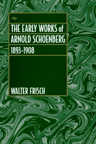 9780520078192: The Early Works of Arnold Schoenberg, 1893-1908