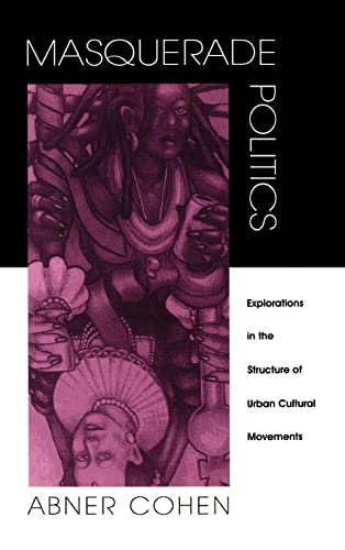 9780520078383: Masquerade Politics: Explorations in the Structure of Urban Cultural Movements