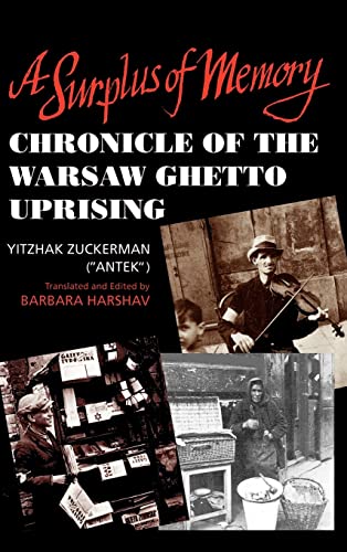 Surplus of Memory, A: Chronicle of the Warsaw Ghetto Uprising - Zuckerman, Yitzhak
