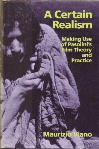 9780520078543: A Certain Realism: Making Use of Pasolini's Film Theory and Practice