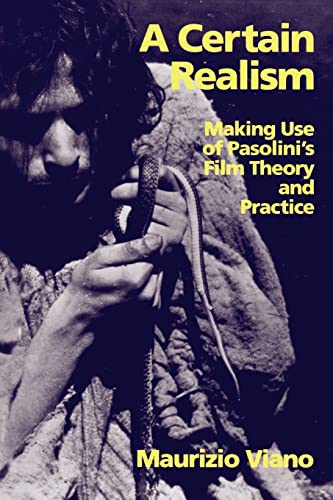 A Certain Realism: Toward a Use of Pasolini's Film Theory and Practice