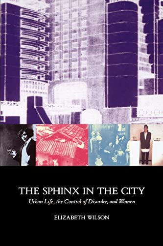 Beispielbild fr The Sphinx in the City : Urban Life, the Control of Disorder, and Women zum Verkauf von Better World Books