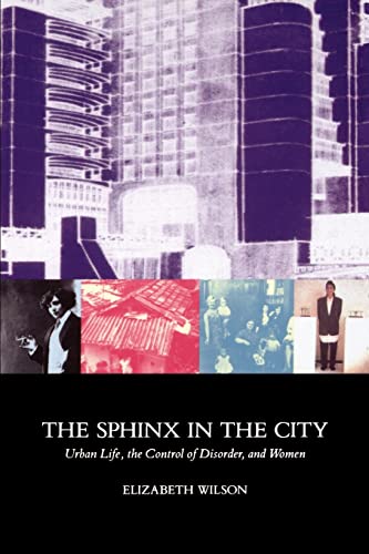 The Sphinx in the City: Urban Life, the Control of Disorder, and Women