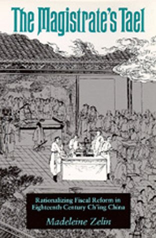 Beispielbild fr The Magistrate's Tæl: Rationalizing Fiscal Reform in Eighteenth Century Ch'ing China zum Verkauf von BooksRun