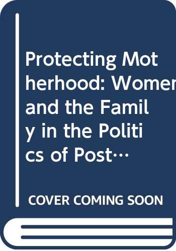 Beispielbild fr Protecting Motherhood: Women and the Family in the Politics of Postwar West Germany zum Verkauf von ThriftBooks-Dallas