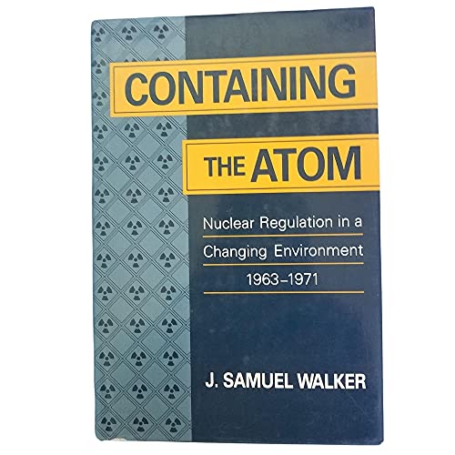 Imagen de archivo de Containing the Atom: Nuclear Regulation in a Changing Environment, 1963-1971 a la venta por HPB-Red