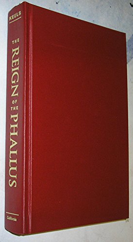 9780520079281: The Reign of the Phallus: Sexual Politics in Ancient Athens