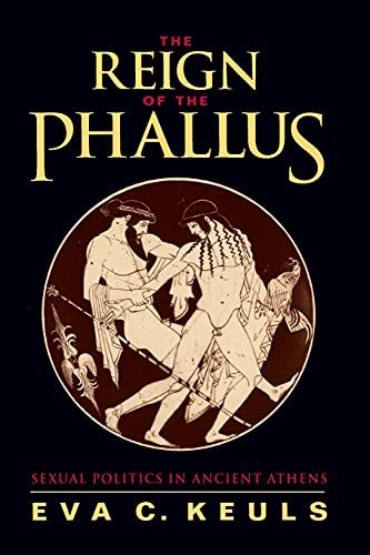 Imagen de archivo de The Reign of the Phallus: Sexual Politics in Ancient Athens a la venta por HPB-Red