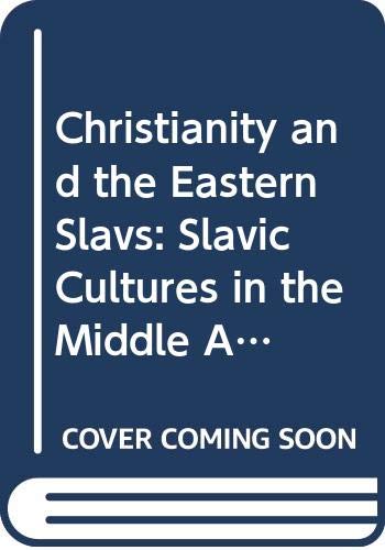 Imagen de archivo de Christianity and the Eastern Slavs: Vol. I: Slavic Cultures in the Middle Ages (California Slavic Studies) a la venta por Moe's Books