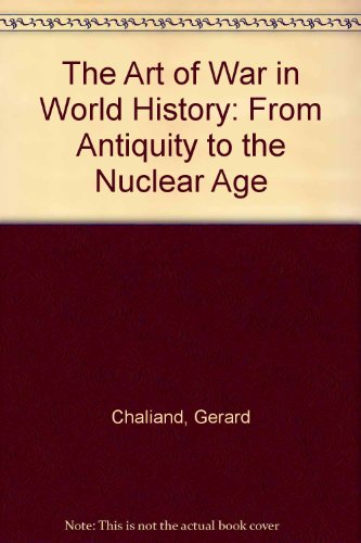 The Art of War in World History: From Antiquity to the Nuclear Age