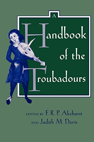 9780520079762: A Handbook of the Troubadours: Volume 26 (Center for Medieval and Renaissance Studies, UCLA)