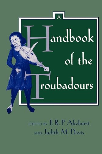 9780520079762: A Handbook of the Troubadours (Center for Medieval and Renaissance Studies, UCLA) (Volume 26)