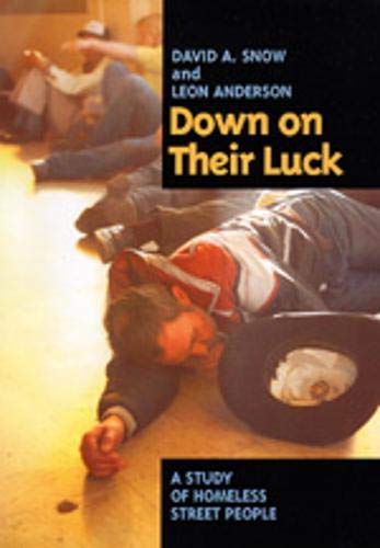 9780520079892: Down on Their Luck: A Study of Homeless Street People (Poetics; 24)