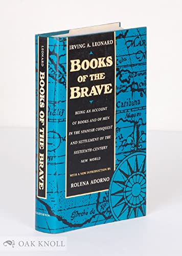 9780520079908: Books of the Brave: Being an Account of Books and of Men in the Spanish Conquest and Settlement of the Sixteenth-Century New World